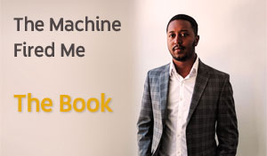 Machine Fired Me Book